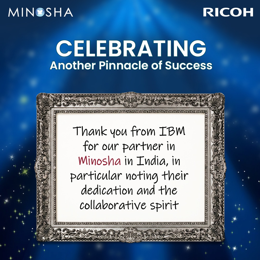 We sincerely thank IBM for its trust and confidence in us.
This valued partnership inspires us to continuously raise the bar. 

#MinoshaPrintSolutions #Ricoh #IBM
