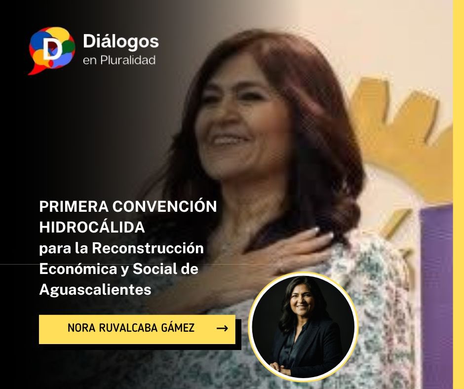 ¿Hacia dónde va Aguascalientes? 🤔 La senadora <a href="/Nora_Ruvalcaba/">Nora Ruvalcaba Gámez</a> convoca a la 1ª Convención Hidrocálida para la Reconstrucción Económica y Social.  
No es solo escuchar, es proponer.  
📍 Hotel Real Plaza, 9:00 hrs.
dialogosenpluralidad.com/primera-conven…  
#Aguascalientes #Morena #NoraRuvalcaba
