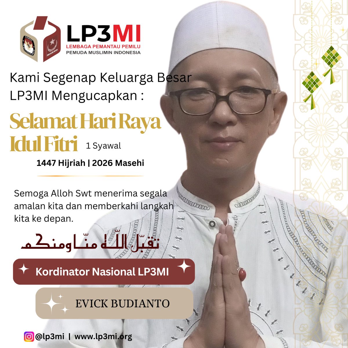 EvickB's tweet photo. Bismillah
Segenap Jajaran Pengurus &amp; Relawan  Lembaga Pemantau Pemilu Pemuda Muslimin Indonesia (LP3MI)
Mengucapkan :
Selamat Hari Raya Idul Fitri
Jumat 1 Syawal 1447 H- 20/3/2026
Taqobbalallohu Minna Wa Minkum
Minal Aidzin Wal Faidzin
Mohon Maaf Lahir dan Batin

#IdulFitri1447h https://t.co/1XIOeJQc7Q