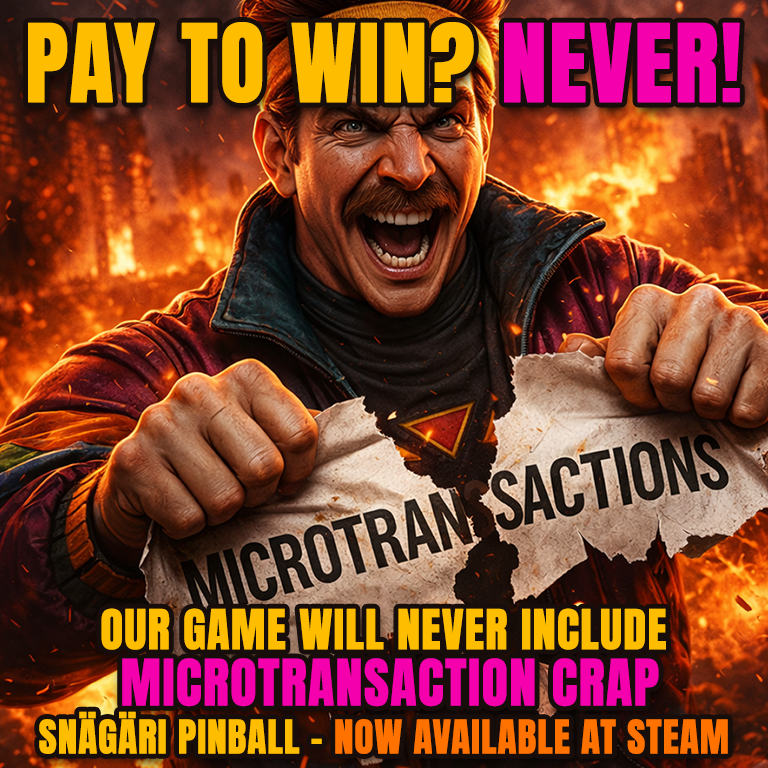 OwlkeepGames's tweet photo. Pay-to-win?
Never.
No microtransactions. No BS.
Just pure pinball.
Snägäri Pinball is out now on Steam:
https://t.co/jFzVwRdoEF
#SnagariPinball #SnägäriPinball #IndieGame #Pinball #Steam #NoMicrotransactions https://t.co/JXgET22WF2