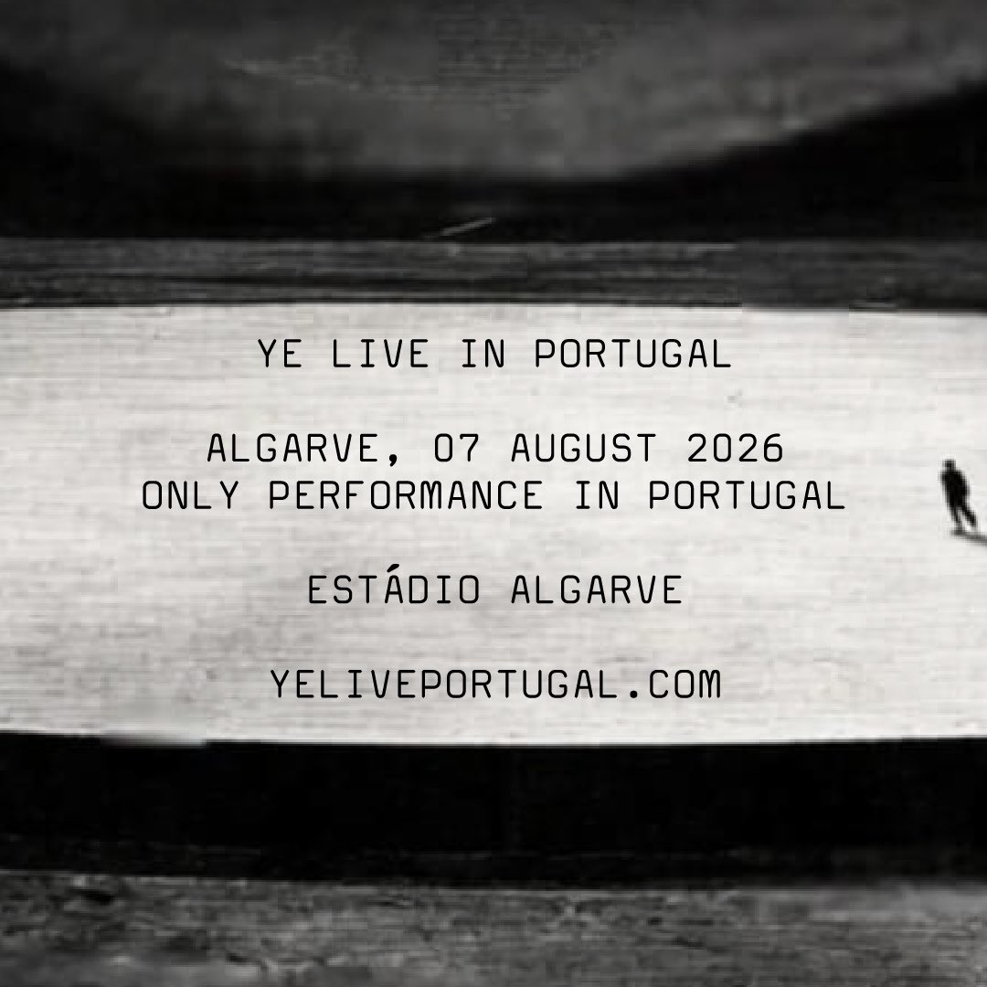 YE LIVE IN PORTUGAL 🇵🇹 

07 AUGUST 2026