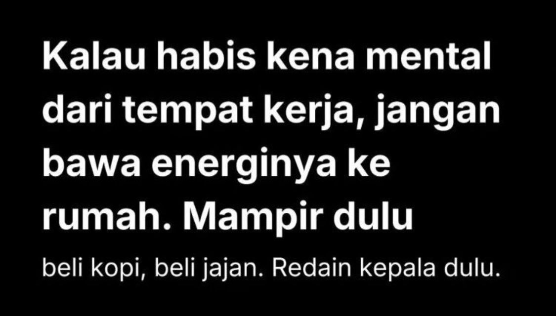 Semakin lama kerja, semakin sadar:
capek itu bukan cuma soal pekerjaan,
tapi juga drama manusia di dalamnya.