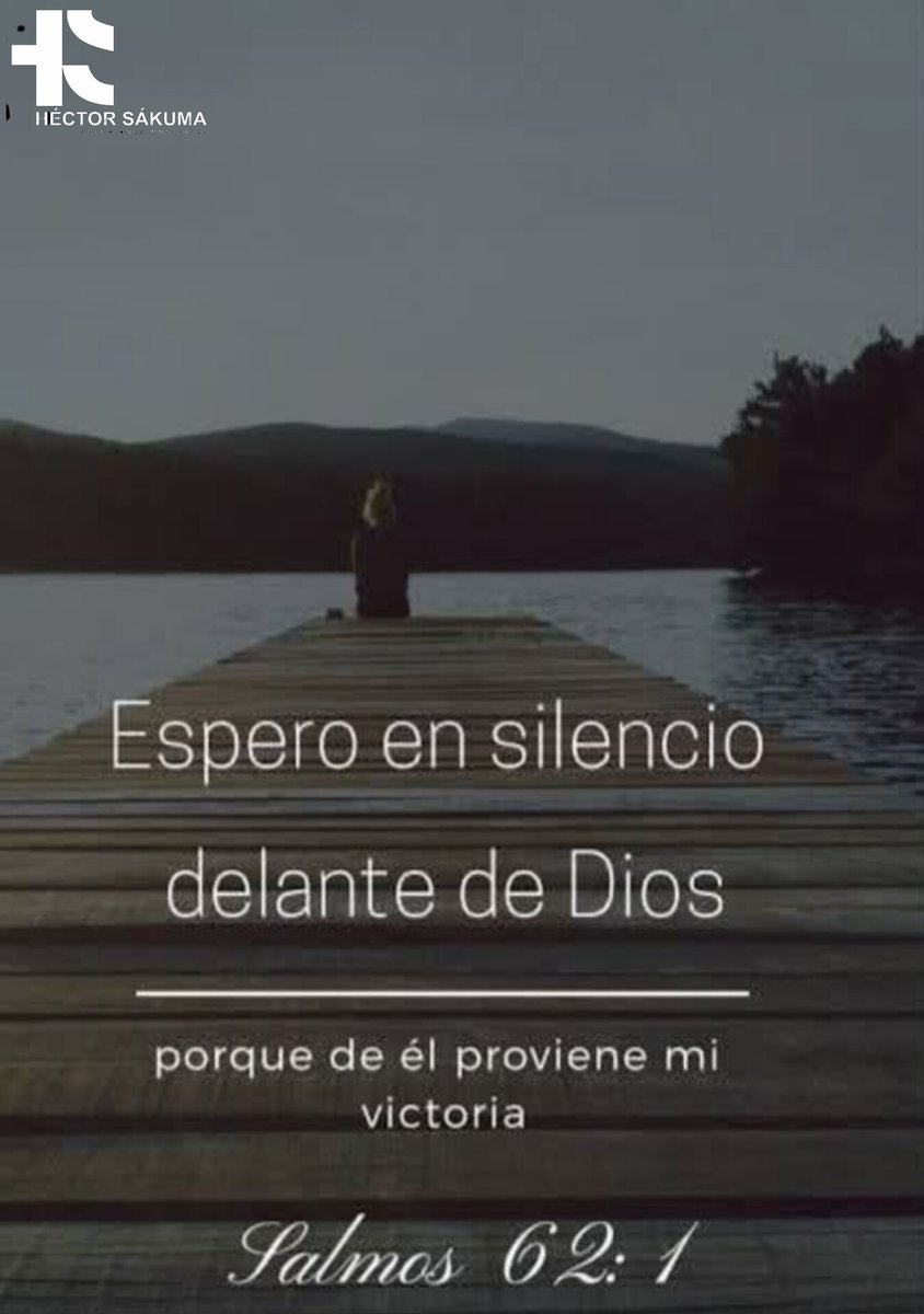 hectorsakuma's tweet photo. "Espero en silencio delante de mi Dios, por que de El proviene mi Victoria" Salmos 61 : 1
#victoria #salvación #Dios https://t.co/1T0hWevqzH