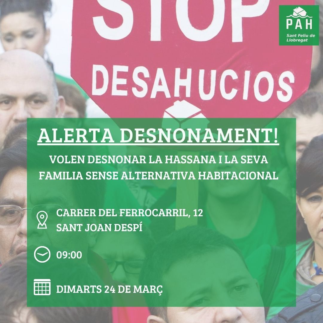 ⚠️ Alerta desnonament!

👉🏾 El proper dimarts dia 24 a les 9:00h volen fer fora de casa a la Hassana i la seva família amb 3 menors d'edat sense accés a una alternativa habitacional. 

✊🏾 Necessitem ser moltes per poder-lo aturar!

💚 Ni gent sense casa, ni cases sense gent!