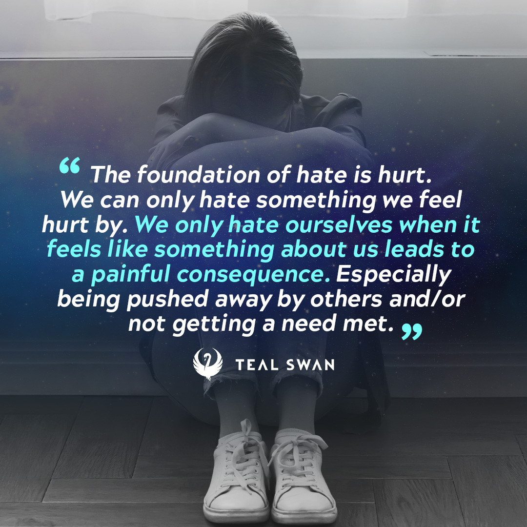 The foundation of hate is hurt. We can only hate something we feel hurt by. We only hate ourselves when it feels like something about us leads to a painful consequence. Especially being pushed away by others and/or not getting a need met.

Click tealswan.com/selflove/promo… to get