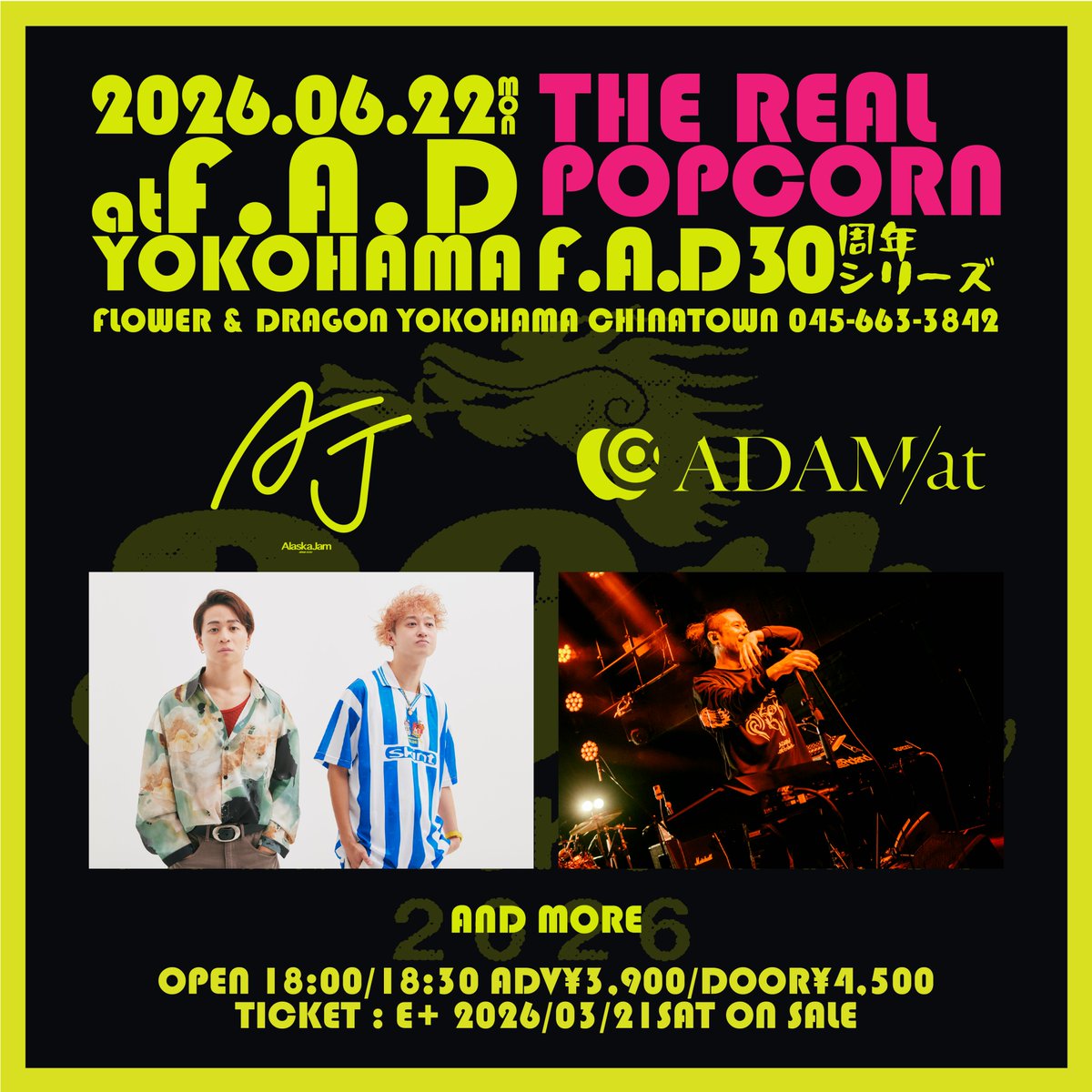 fad_yokohama's tweet image. 【告知解禁です！】

‘26.06.22 [mon]
  F.A.D30周年シリーズ
-THE REAL POPCORN-  

ADAM at 
Alaska Jam 
他

 OP18:00 / ST18:30 
A¥3900 / D¥4500

イープラス発売日 
3月21日(土)10:00〜
 eplus.jp/sf/detail/4502…
#POPCORN
#THEREALTHINGS 
#ADAMat 
#AlaskaJam
 #FAD30周年