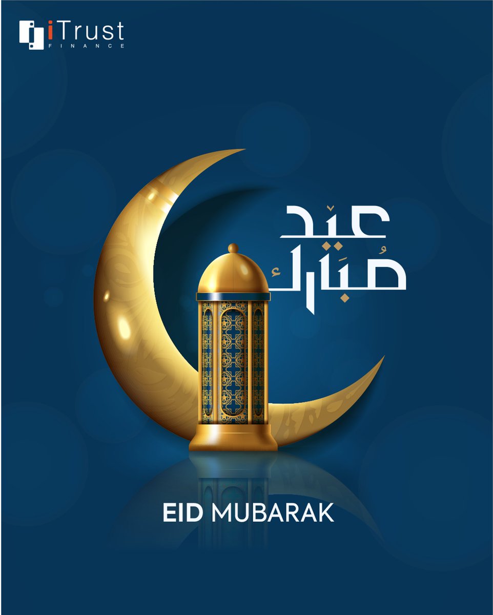 May this Eid El Fitr bring peace, prosperity, and continued growth to you and your loved ones

Eid Mubarak 🌙

#EidMubarak #iTrustFinance #Blessings #Prosperity