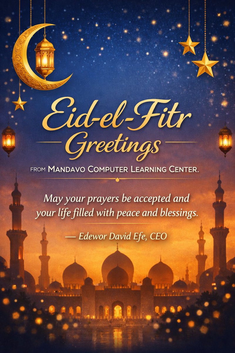 *Eid-el-Fitr Greetings from Mandavo Computer Learning Center.*

May your prayers be accepted and your life filled with peace and blessings.

*Edewor David Efe, CEO/CMO MCLC*