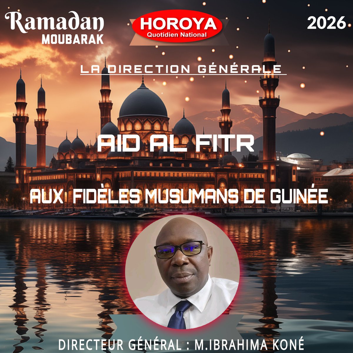 QNHOROYA's tweet photo. EID EL-FITR  2026

M. Ibrahima Koné, Directeur général du Quotidien national Horoya souhaite une bonne fête de l'Eid à la population, à ses lecteurs et internautes. Que cette fête soit synonyme de paix, de joie et de bénédictions.

@Presidence_gn 
@PrimatureGN https://t.co/0Hcq6WfTcE