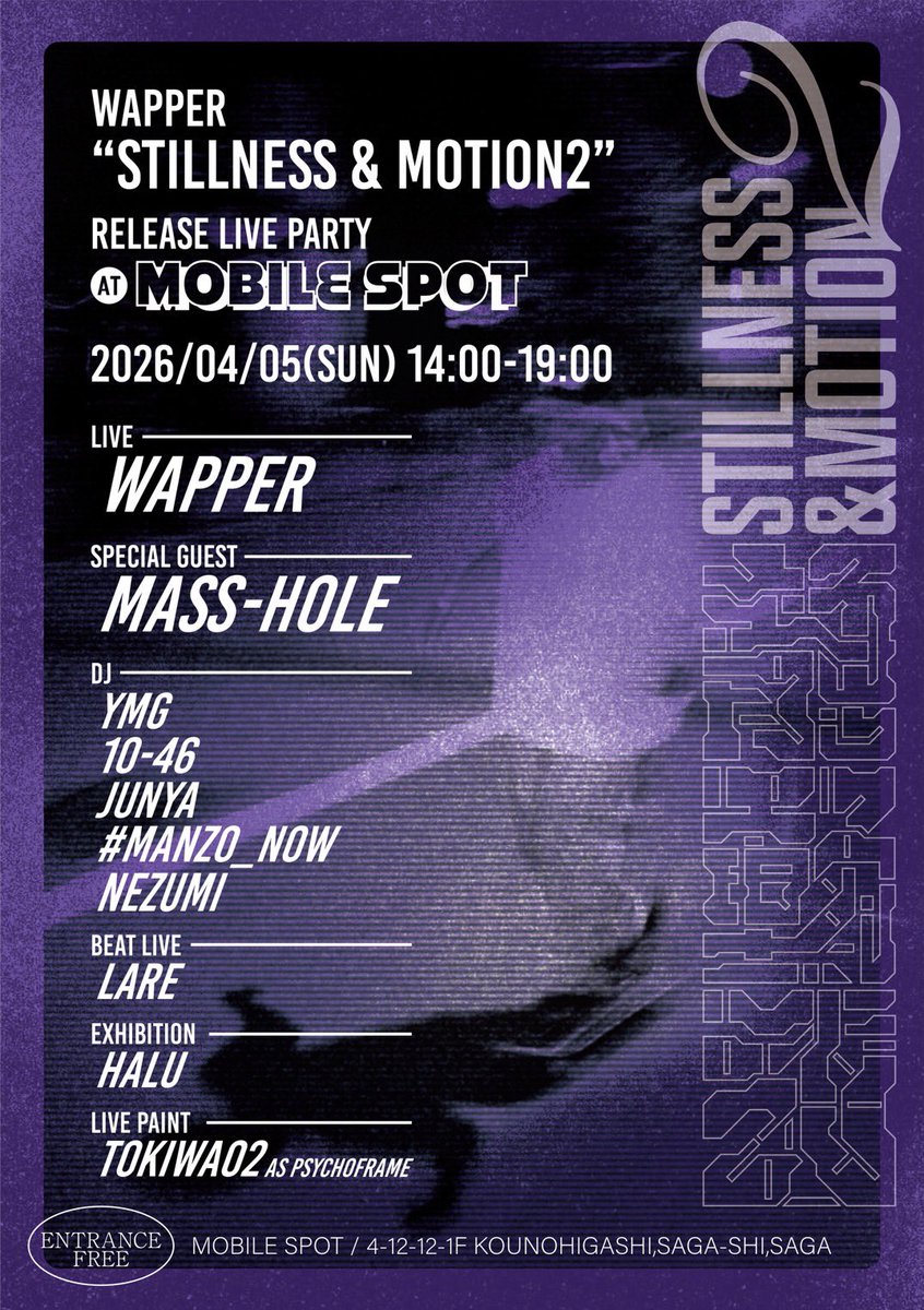 4/5 sun
SAGA MOBILE SPOT
STILLNESS &amp; MOTION 2
RELEASE LIVE 
少量ですがイベント当日販売します
Design by 
TOKIWA02 as PSYCHO FRAME