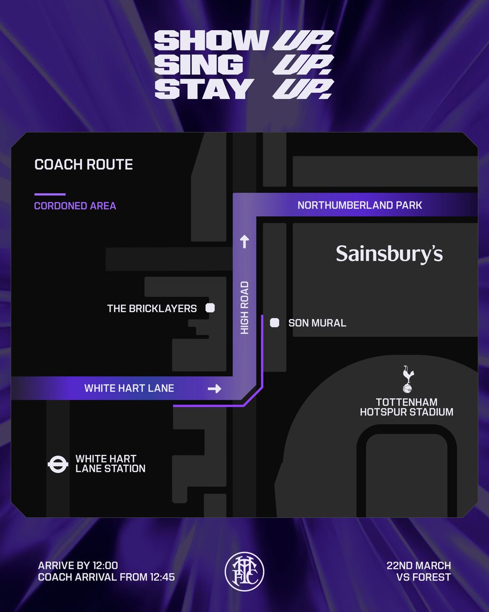 SHOW UP. SING UP. STAY UP
Welcome the team as the coach arrives.

12:00 – High Road build-up
12:45–13:00 – Coach arrival
Then South Concourse – take it into the stand
Spread out from White Hart Lane to Sainsbury’s.

Bring your colours.
Bring the noise.

#COYS All Together, always