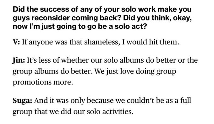 RiseOnBangtanAr's tweet photo. 📄 >> Pregunta: ¿El éxito de alguno de sus trabajos en solitario les hizo reconsiderar el regreso (como grupo)? ¿Llegaron a pensar: “Bien, ahora simplemente voy a ser un artista solista”?

#V: Si alguien fuera así de descarado, lo golpearía. (😭😂)

#JIN: No se trata de si a nuestros álbumes en solitario les va mejor o si a los álbumes del grupo les va mejor. Simplemente nos gusta más hacer promociones grupales.

#SUGA: Y fue solamente porque no podíamos estar como grupo completo que realizamos nuestras actividades en solitario.

💜

📎 https://t.co/wcfryPmhOY

#BTS #방탄소년단 @BTS_twt @bts_bighit