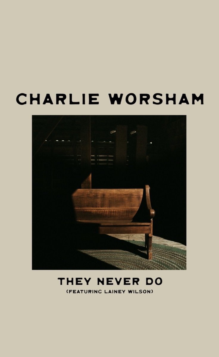 charlieworsham's tweet photo. They Never Do, featuring @laineywilson , is out now wherever you stream music. https://t.co/sr1llWACa3
