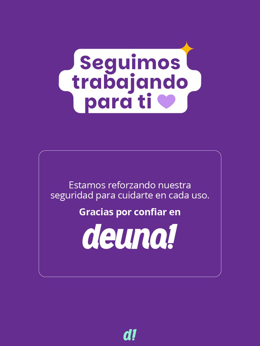 Si necesitas ayuda, estamos para ti 💜
Puedes escribirnos por nuestros canales oficiales.
Seguimos reforzando nuestra seguridad para cuidarte siempre.
Gracias por confiar en Deuna.