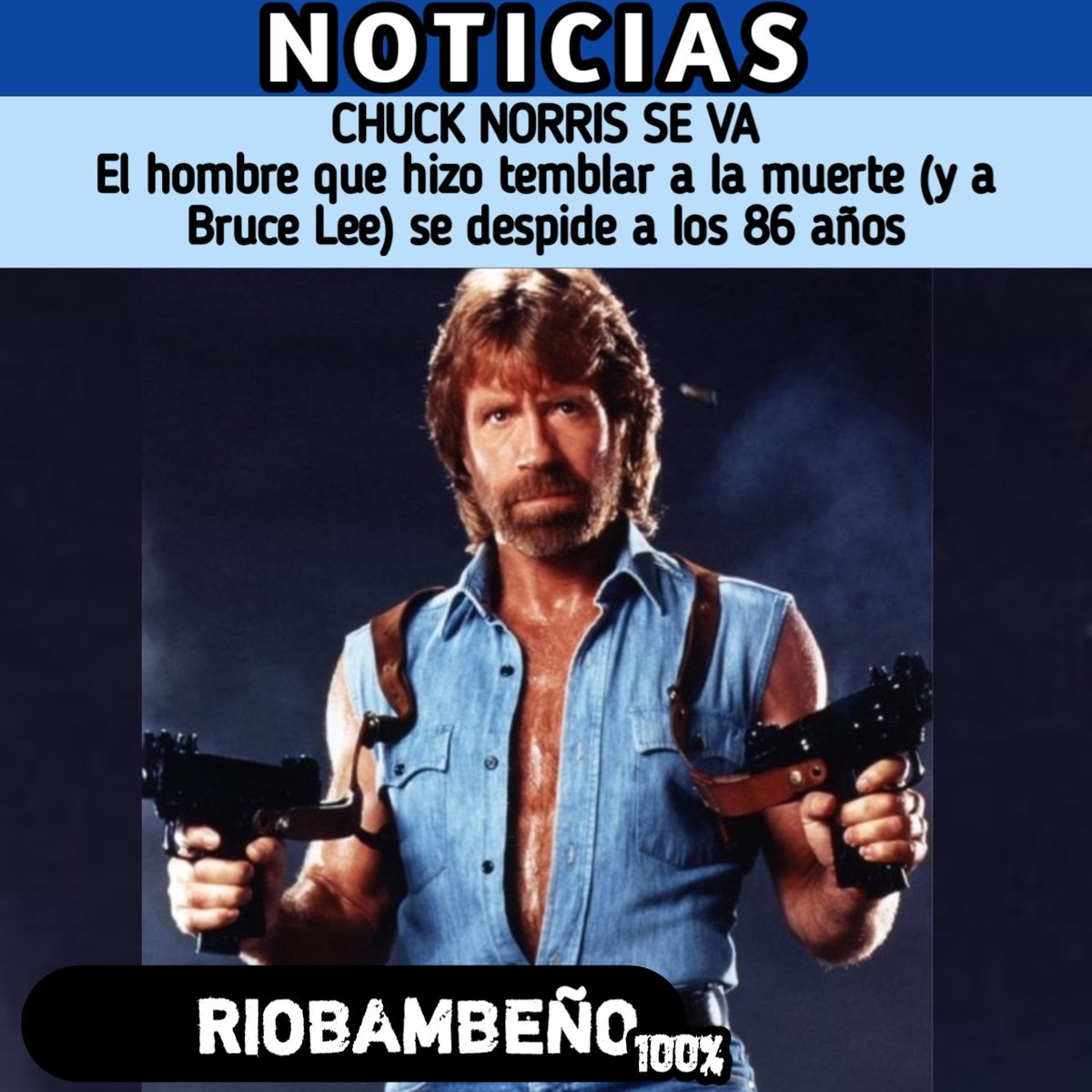 CHUCK NORRIS SE VA
El hombre que hizo temblar a la muerte (y a Bruce Lee) se despide a los 86 años 💀.

Leyenda del cine de acción, ícono de las artes marciales y rey de los memes.

¡Gracias por la leyenda, Chuck!
#ChuckNorris #RIP #WalkerTexasRanger