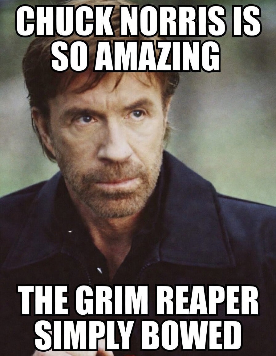 <a href="/StephenKing/">Stephen King</a> Chuck Norris once visited the Virgin Islands… now, they’re simply known as the Islands.
There were so many classic Chuck Norris jokes! RIP ❤️