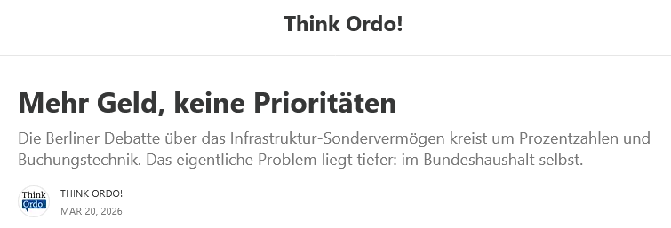 Think_Ordo's tweet photo. Neuer Beitrag auf Think Ordo!

Nicht nur die Frage, ob das Infrastruktur-Sondervermögen „zweckentfremdet“ wird, ist interessant. Wichtiger ist, warum Sondervermögen überhaupt so attraktiv sind: Sie verdecken Zielkonflikte, statt Prioritäten zu setzen.

https://t.co/jhF6mZT9Np https://t.co/Lp50Ktphwt