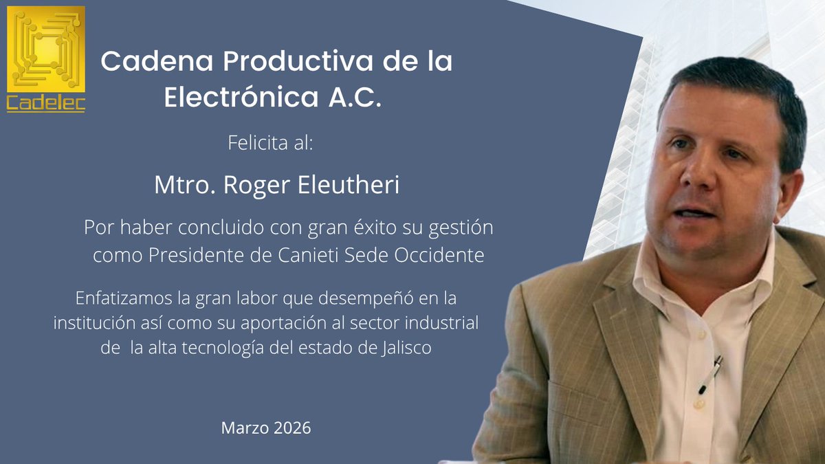 CADELECmx's tweet photo. CADELEC felicita al Mtro. Roger Eleutheri por haber concluido con éxito su gestión al frente de @CanietiGDL  le deseamos lo mejor en sus siguientes proyectos. https://t.co/XlacYcEUXa