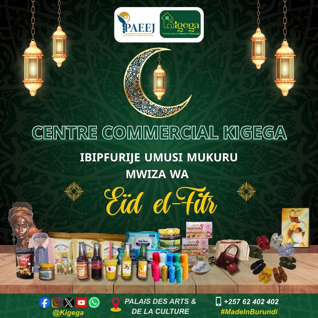 🙌🏾 Centre Commercial <a href="/Kigega_/">KIGEGA</a> ibipfurije Umusi mukuru mwiza wa Eid el-Filtr

Dukora Imisi yose kuva 06h gushika 22h...

#MadeInBurundi
