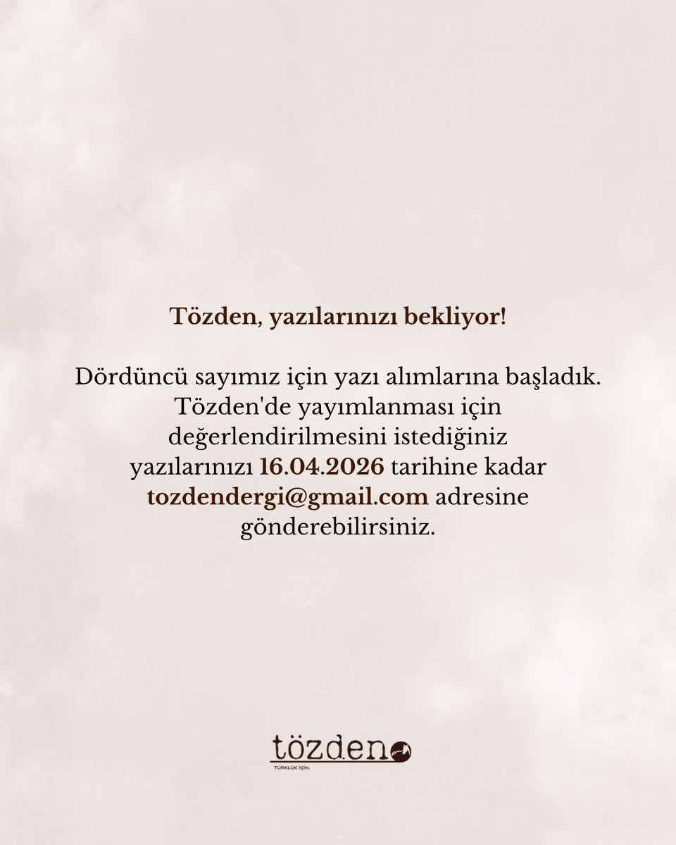 tozdendergi's tweet photo. Türk sanatının, Türk edebiyatının ve Türk fikriyatının köklerine seslenen Tözden; dördüncü sayısı için yazı alımlarına başladı!

📅 Son gönderim: 16 Nisan 2026
📩 tozdendergi@gmail.com https://t.co/ml6vTsXtXZ