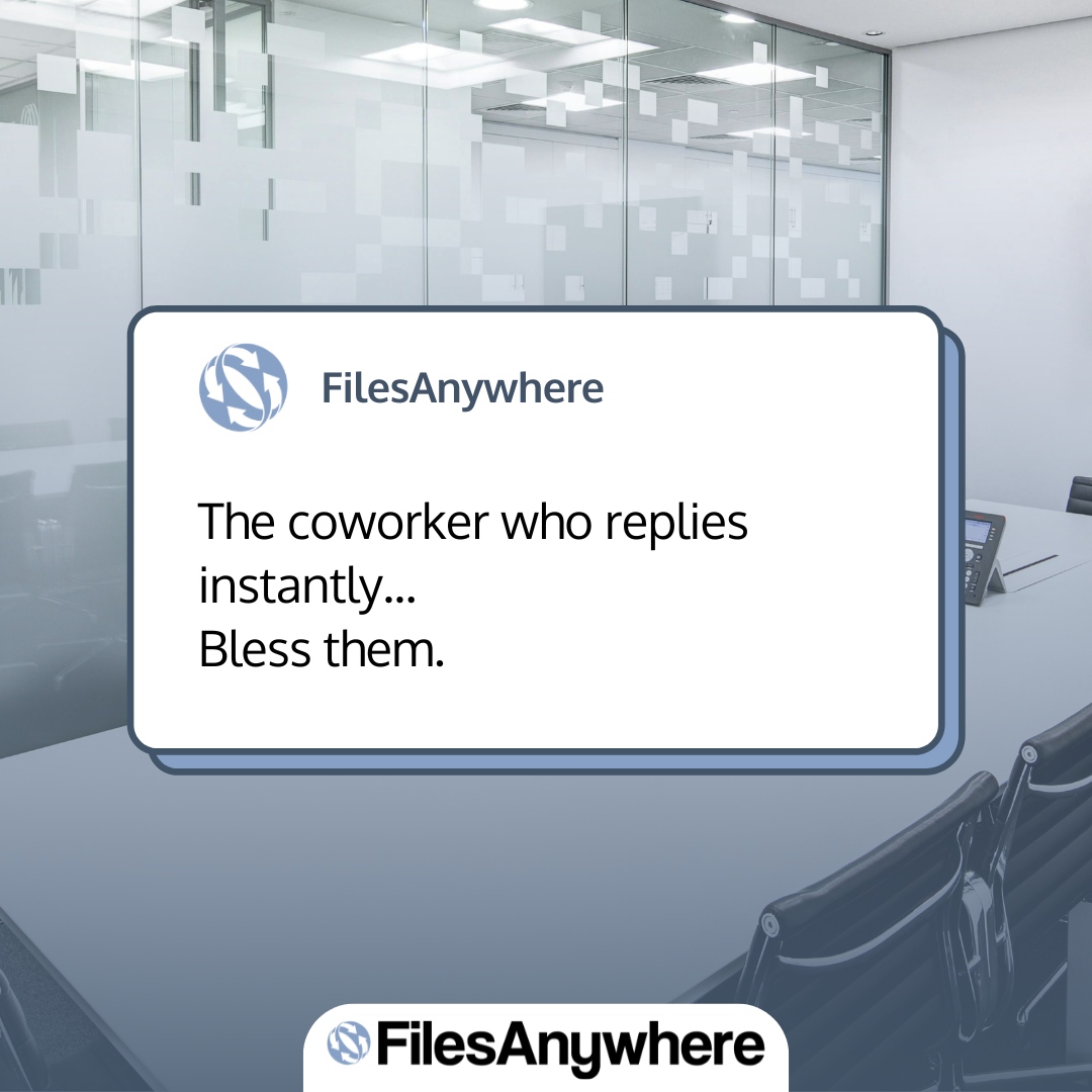 FilesAnywhere's tweet photo. Every team has that one person who answers messages at lightning speed.
They keep the whole operation running and deserve unlimited gratitude.

#officehumor #worklife #relatable https://t.co/zge5kACkh2