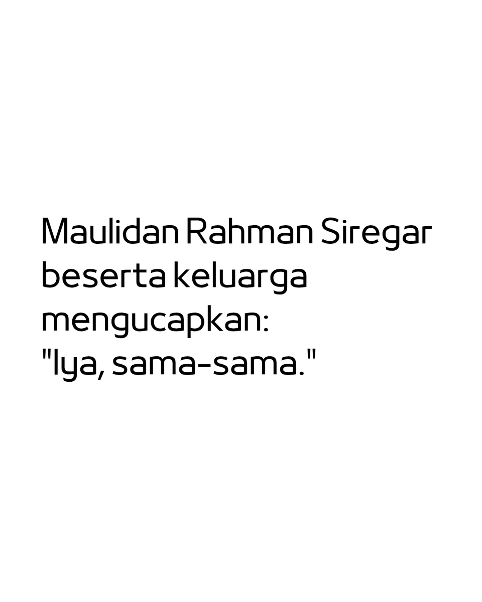 kerambir's tweet photo. Maulidan Rahman Siregar beserta keluarga mengucapkan: "Iya, sama-sama." https://t.co/WeMTOCsPeR