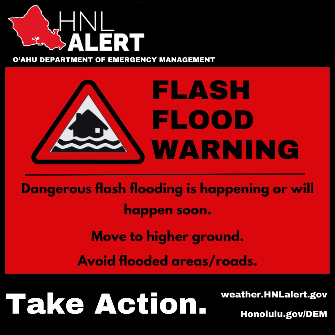HNL Alert: Flash Flood Warning Updated - Take Action! Dangerous flash flooding is happening or will happen soon. Move to higher ground. Avoid flooded areas/roads. View forecast details at weather.hnlalert.gov. manager.everbridge.net/pub/2431124898…