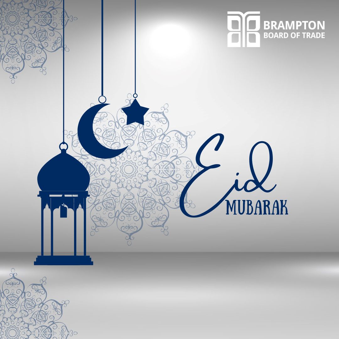 Eid Mubarak from the Brampton Board of Trade 🌙

Wishing our members, partners, and the broader community a joyful and peaceful Eid. May this time bring you prosperity, connection, and new opportunities.