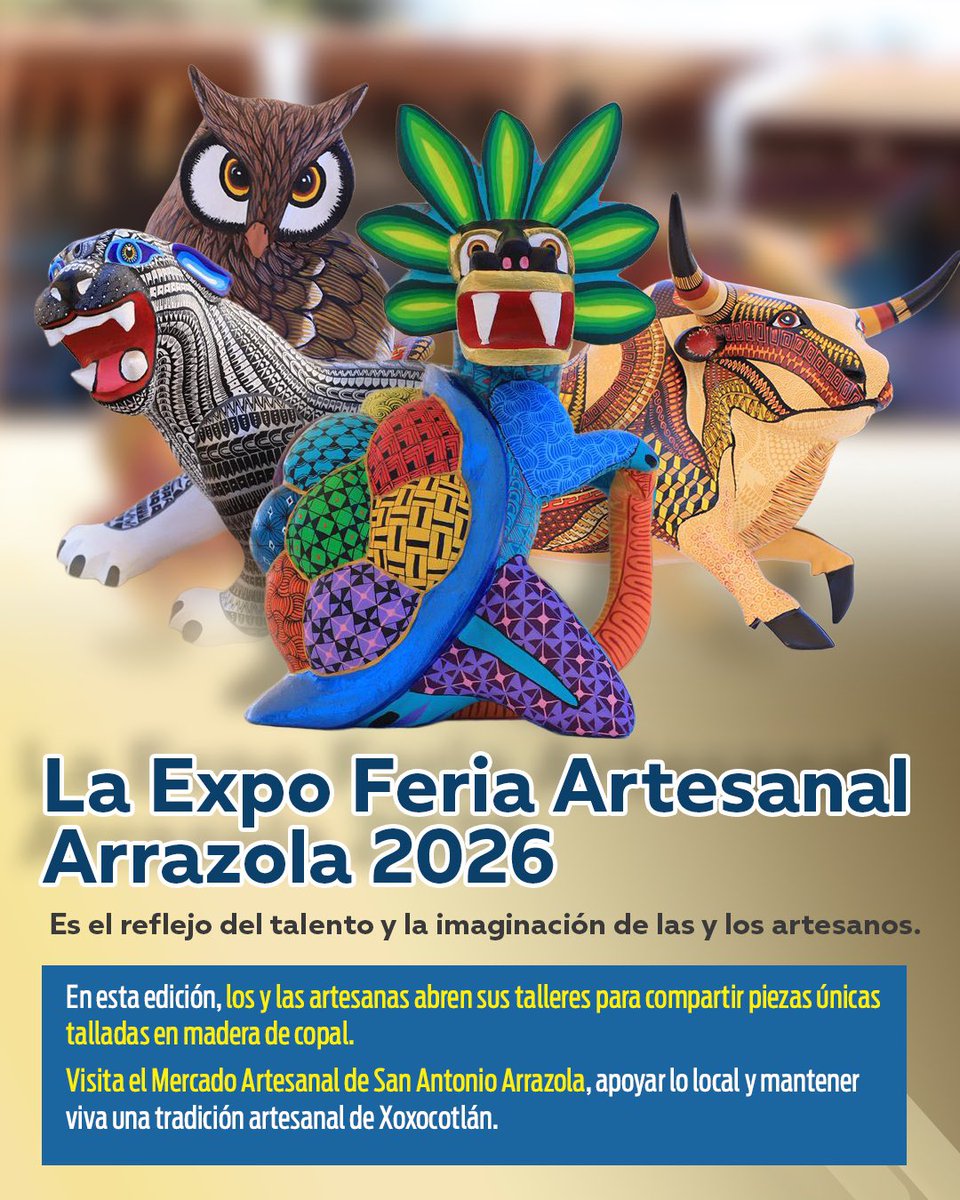 *San Antonio Arrazola invita a la Expo Feria Artesanal de Alebrijes 2026*

La Expo Feria Artesanal Arrazola 2026 convoca al público a descubrir la magia del tallado en madera de copal. La Expo Feria se llevará a cabo del 21 de marzo al 5 de abril en el Mercado Artesanal de San