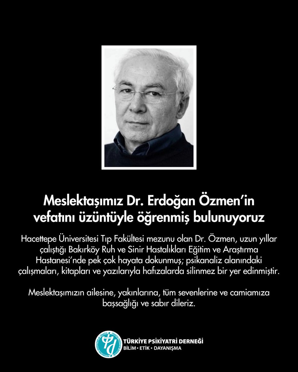 Meslektaşımız Dr. Erdoğan Özmen’in vefatını üzüntüyle öğrenmiş bulunuyoruz.

Hacettepe Üniversitesi Tıp Fakültesi mezunu olan Dr. Özmen, uzun yıllar çalıştığı Bakırköy Ruh ve Sinir Hastalıkları Eğitim ve Araştırma Hastanesi’nde pek çok hayata dokunmuş; psikanaliz alanındaki