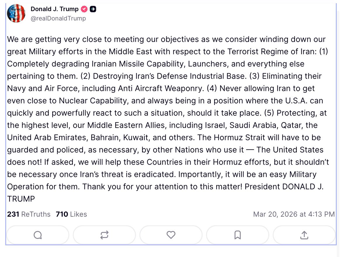 Presidente de EE.UU. Donald Trump:

"Estamos muy cerca de cumplir con nuestros objetivos a medida que consideramos el fin de nuestros grandes esfuerzos militares en Medio Oriente con respecto al régimen terrorista de Irán: (1) Degradar completamente la capacidad de misiles iraní,