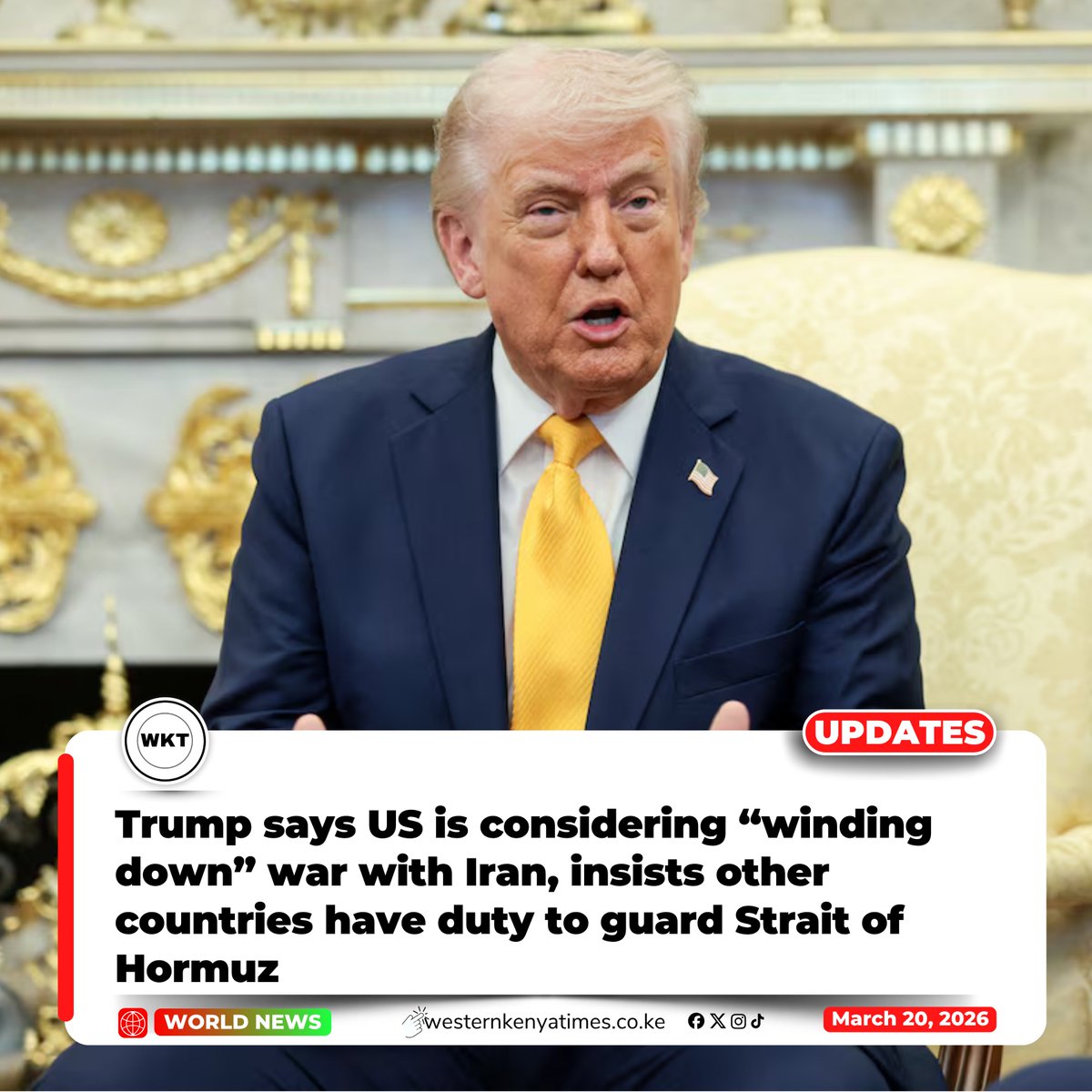 Donald Trump says the United States is weighing a slowdown of its military operations against Iran, while insisting that countries dependent on the Strait of Hormuz should take primary responsibility for securing it. #WKTUpdates #ThisIsWKT