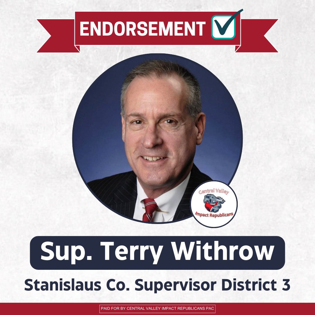 Central Valley Impact Republicans is proud to endorse Supervisor <a href="/terrancewithrow/">Terry Withrow</a> for re-election for Stanislaus County Supervisor District 3. 🇺🇸