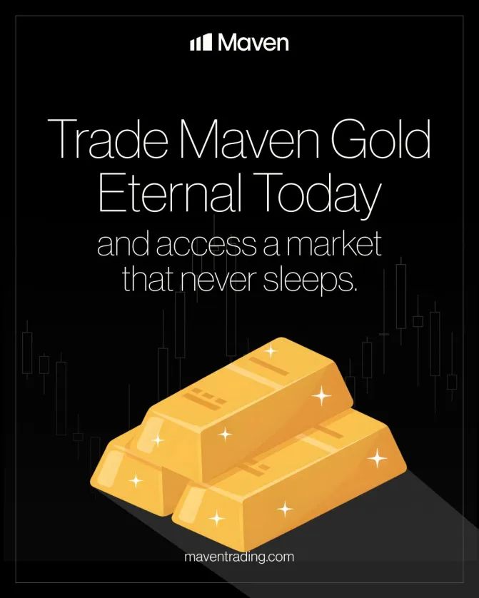 The market never sleeps and neither should your opportunities.

Trade Maven Gold Eternal today and stay connected to price movements 24/7.
No downtime. No missed setups. Just pure market access.