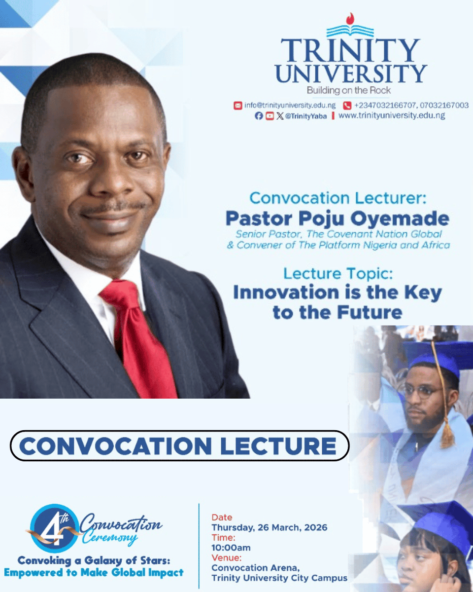 trinityuniyaba's tweet photo. Join us for the Convocation Lecture at TU’s 4th Convocation Week, featuring Pastor Poju Oyemade.

Theme: Innovation is the Key to the Future

📅 Thursday, March 26, 2026 | 🕙 10:00 AM
📍 Trinity University, Yaba, Lagos

Be inspired, equipped &amp; transformed!

#ConvocationLecture https://t.co/E0n281RblZ