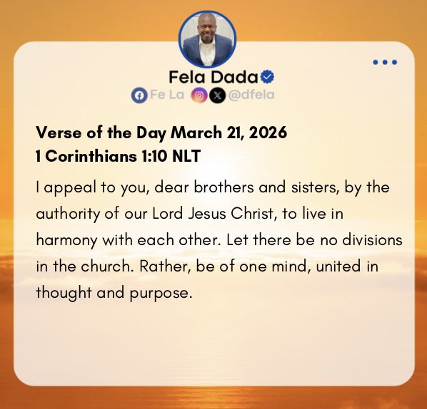 I appeal to you, dear brothers and sisters, by the authority of our Lord Jesus Christ, to live in harmony with each other. Let there be no divisions in the church. Rather, be of one mind, united in thought and purpose.~ 1 Corinthians 1:10 NLT