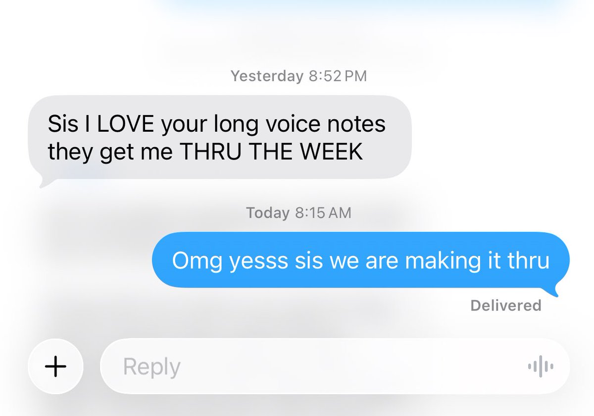 Long voice notes make long weeks better!