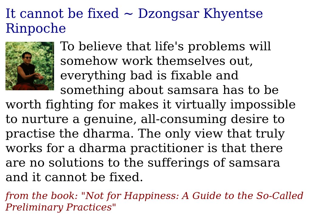 JDharmaQuotes's tweet image. It cannot be fixed ~ Dzongsar Khyentse Rinpoche
justdharma.org/it-cannot-be-f…

#DzongsarKhyentseRinpoche #practice #problems #suffering