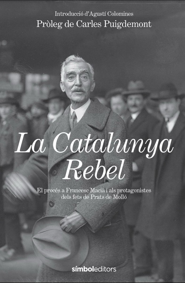 En el Centenari dels Fets de Prats de Molló (1926-2026), LA CATALUNYA REBEL us transportarà a un moment en que el món també ens mirà. Amb una introducció d’<a href="/AgustiColomines/">Agustí Colomines i Companys</a> i pròleg del MHP <a href="/KRLS/">krls.eth / Carles Puigdemont</a>. Un testimoni ineludible de la vida de Francesc Macià i la història de Catalunya.