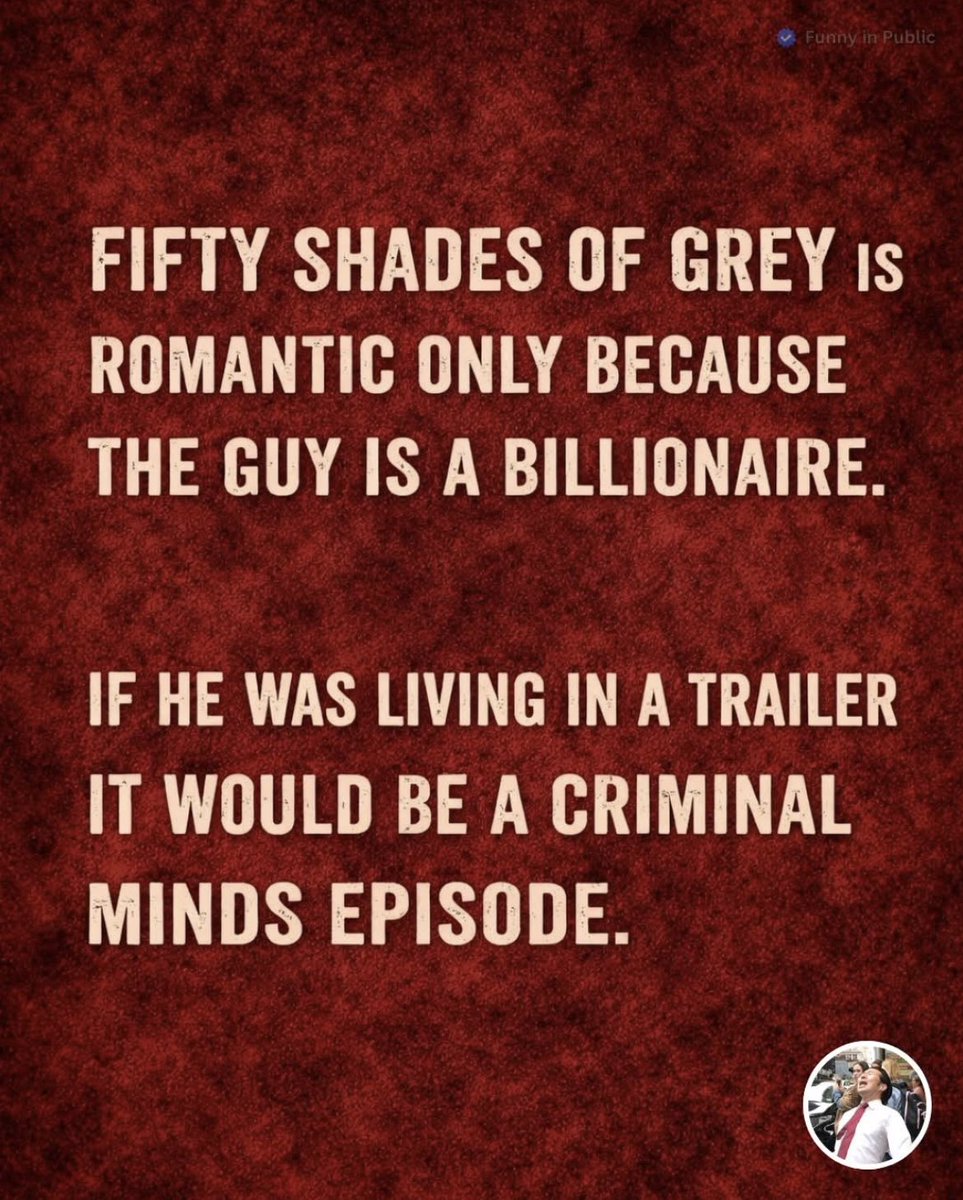 If you are rich, It will be a Romance movie 

If you are poor, It will turn out to be a Crime documentary 😂