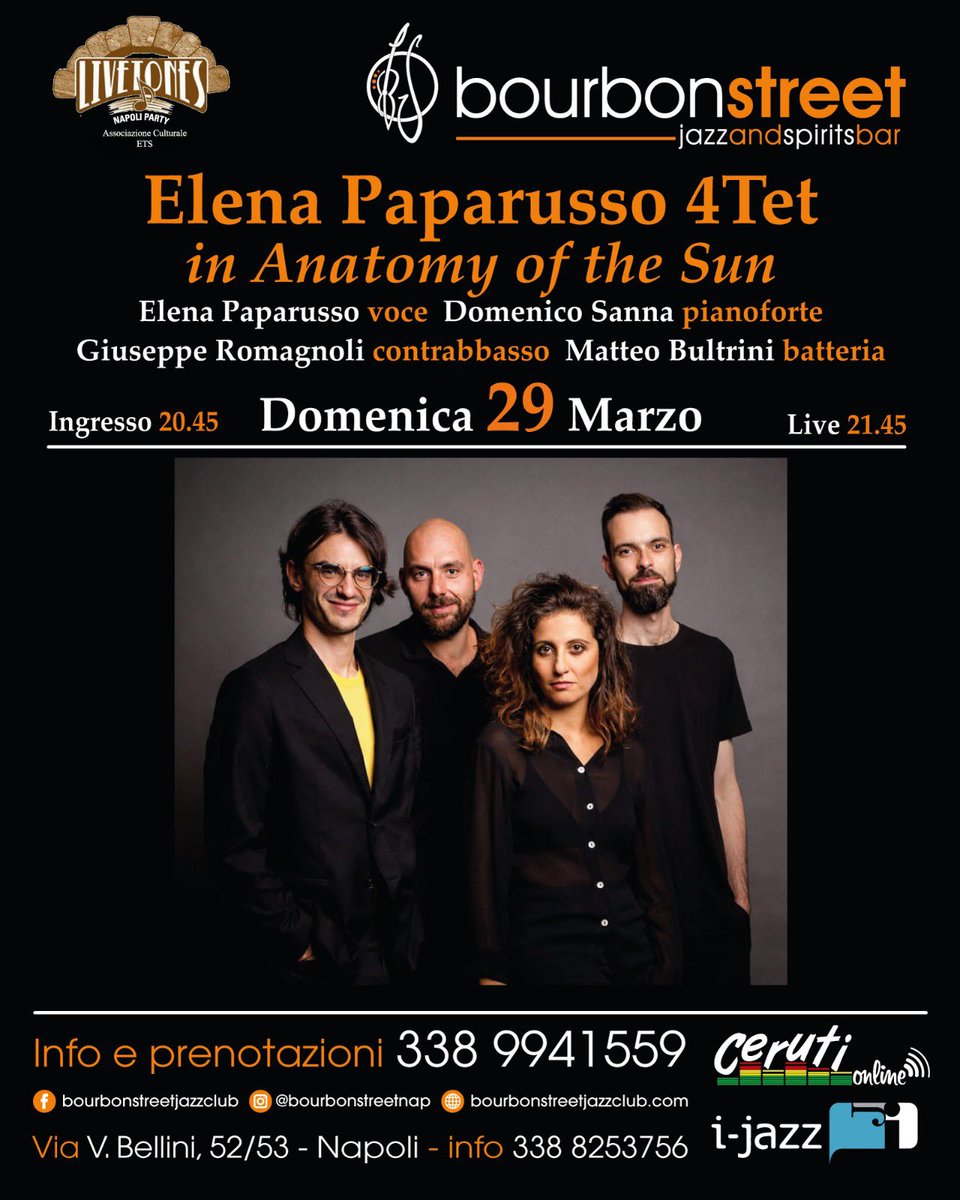 Nello storico Bourbon Street Napoli il Live Tones domenica 29/03 presenta il disco  "Anatomy of the Sun" con un quartetto di eccezionali musicisti,sul palco:
Elena Paparusso voce
Domenico Sanna piano
Giuseppe Romagnoli c/basso
Matteo Bultrini, batteria.
☎️Info pren. 3389941550