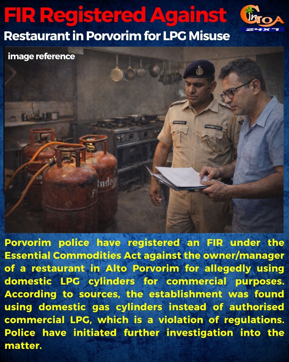 InGoa24x7's tweet photo. FIR Registered Against Restaurant in Porvorim for LPG Misuse
#GOA #GOANEWS #INGOA #Porvorim #GoaCrime #LPG #IllegalUse #GoaPolice #LawAndOrder #BreakingNews #GoaUpdates https://t.co/qyznUjgqt5