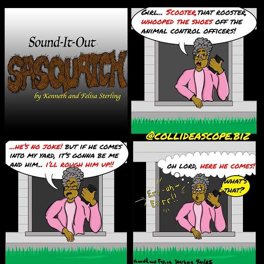 SOUND-IT-OUT- SASQUATCH by Kenneth and Felisa Sterling
Visit @Collideascope.biz
#sounditoutsasquatch #saturdaymorning #saturday #sundayvibes #SaturdayVibe #coffee #coffeetime #comedy #comic #comics #comicart #comicstrip #comicseries#everyonefollowers #followers #facebookviral