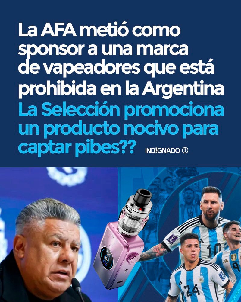 La AFA del Chiqui Tapia metió como sponsor a una marca de vapeadores que está prohibida en Argentina. ¿La Selección promociona un producto nocivo para captar pibes? 😡😡