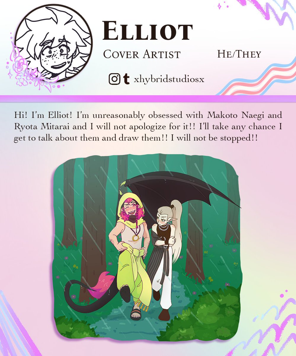 ✨🏳️‍⚧️COVER ARTIST🏳️‍⚧️✨
Kicking off our contributor spotlights is our amazing cover artist-- Elliot 💖!

Welcome to the team!! ✨

Check out his other socials below!