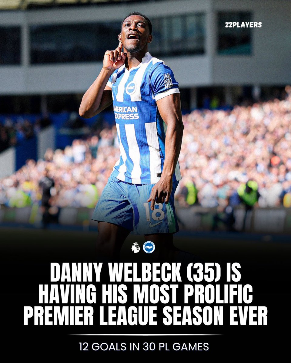 22Players's tweet photo. Danny Welbeck (35) is having his most productive PL season ever — 12 goals. ⚽️👀 https://t.co/CcyJVs4Rmr