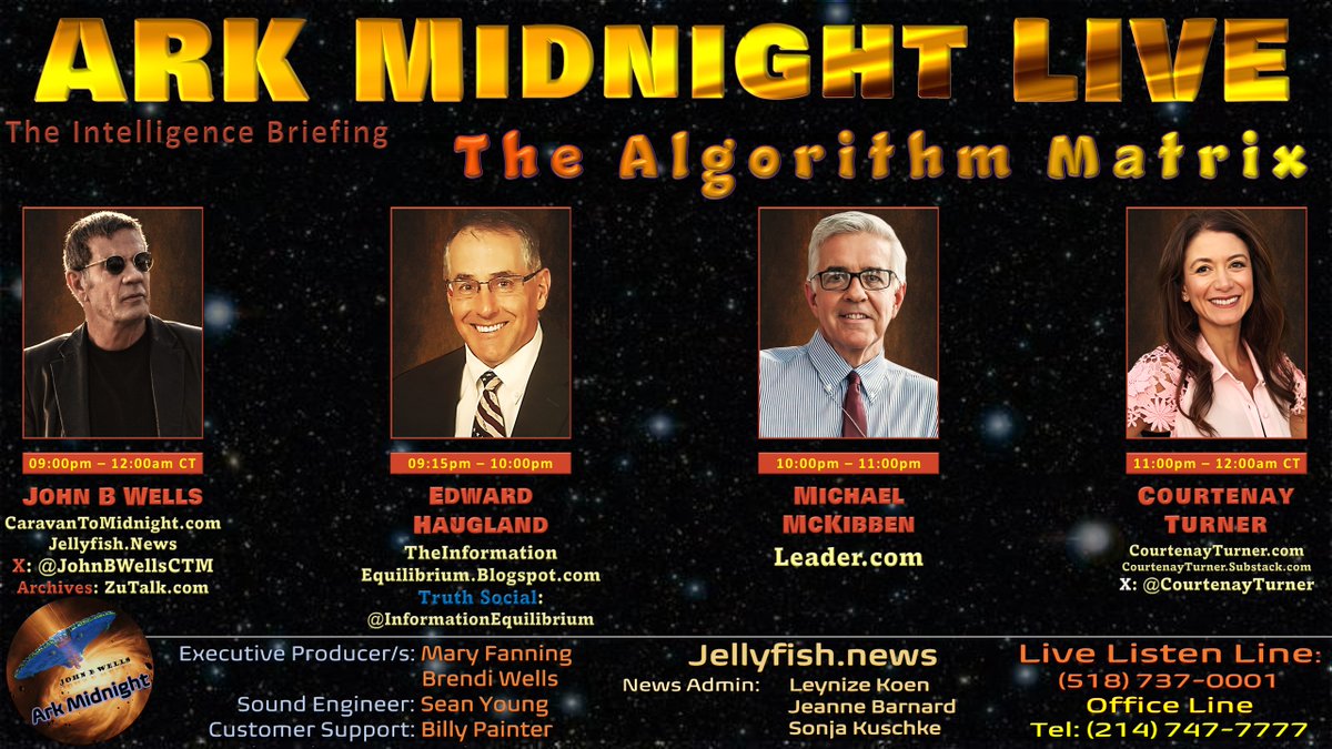 #ArkMidnight Tonight
Topic: The Intelligence Briefing 
/The Algorithm Matrix
9pm-12am CT
Store: ctmstore.com

Lineup:
• Edward Haugland 
Website: theinformationequilibrium.blogspot.com
Truth Social: @InformationEquilibrium

• Michael T. McKibben
Website: leader.com