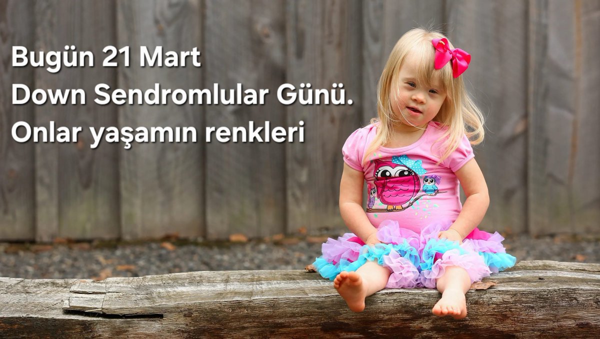 Bu gün 21 Mart Down Sendromlular Günü.
"Onlar" yaşamın renkleri...