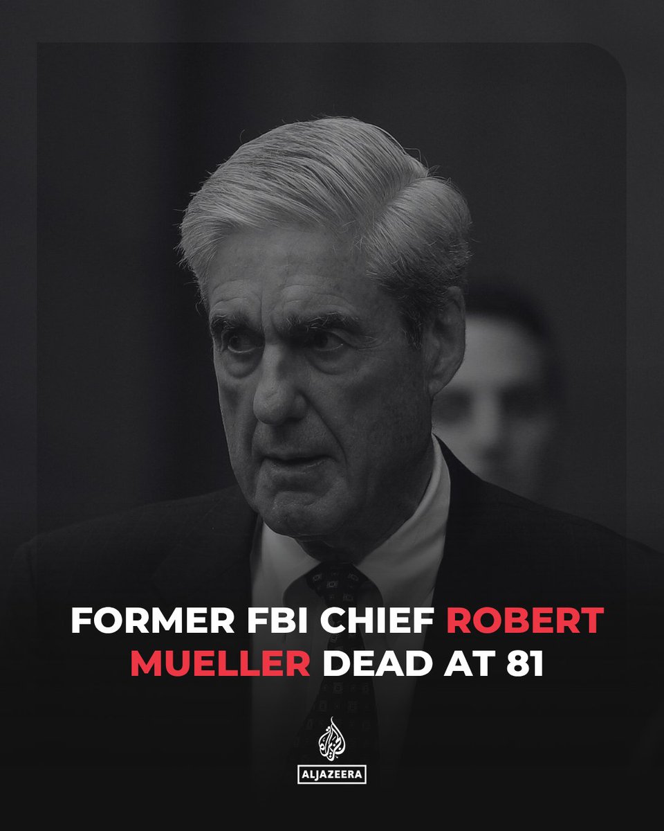 AJEnglish's tweet image. Former FBI chief Robert Mueller, who probed the alleged Russian interference in the 2016 US election, has died at age 81, according to his family aje.news/xtxuj4