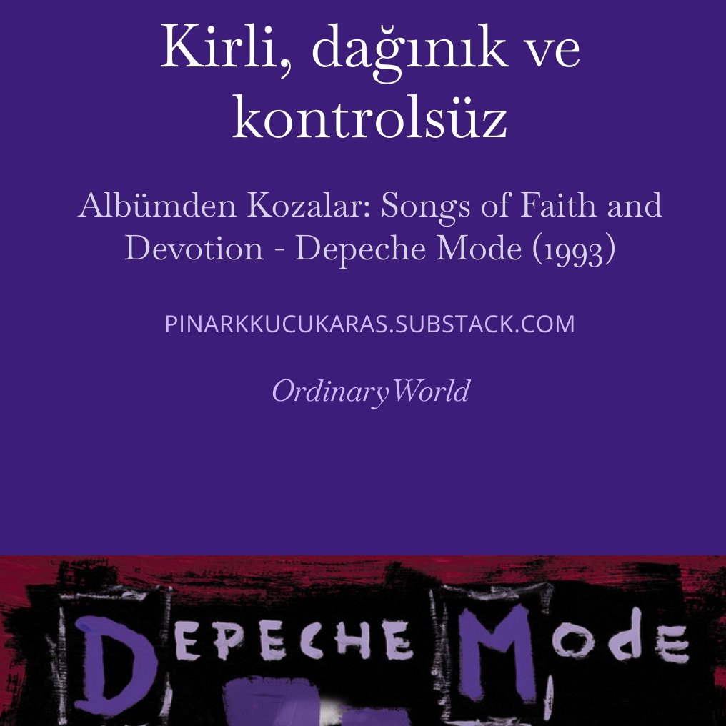Depeche Mode'un harikası Songs of Faith and Devotion'ı yazmak için yola çıkmıştım. Mark (Flood) Ellis ve Anton Corbjin’e, Nick Cave and The Bad Seeds, Nine Inch Nails, U2 ve Massive Attack’e ve sinemaya sızan müziklerine sürüklendim.

open.substack.com/pub/pinarkkucu…
